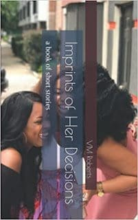 It’s A Book Thing Presents: An Interview With Vm Roberts, Author Of Imprints Of Her Decisions, I Am Spivey And Merry Molly Ambassador &Raquo; Imprints Of Her Decisions Vm Roberts 5 22 23