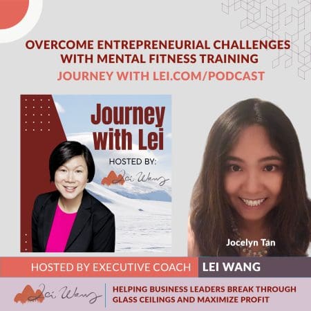 Overcome Entrepreneurial Challenges With Mental Fitness Training &Raquo; Jocelyn Tan Episode Cover