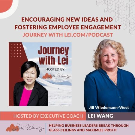 Encouraging New Ideas And Fostering Employee Engagement: A Leadership Discussion With Jill Wiedemann-West &Raquo; Jill Wiedemann West Episode Cover