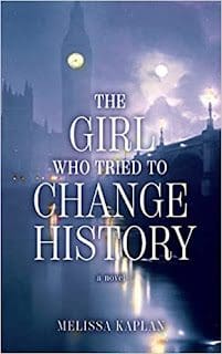 It’s A Book Thing Presents: An Interview With Melissa Kaplan, Author Of The Girl Who Tried To Change History &Raquo; Melissa Kaplan Book Cover Blog 6 5 23