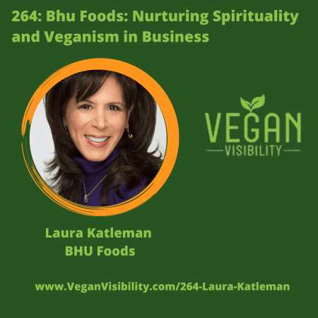 264: Bhu Foods: Nurturing Spirituality And Veganism In Business &Raquo; Laura K Sq Image