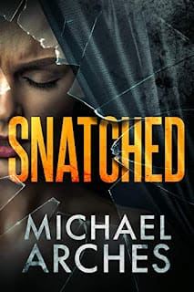 A Review Of Snatched (Vanished Book 1) By Michael Arches &Raquo; Snatched 8 24 23