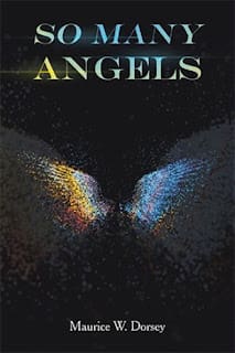 It’s A Book Thing Presents: An Interview With Maurice W. Dorsey, Author Of So Many Angels &Raquo; So Many Angels Maurice Dorsey 8 21 23