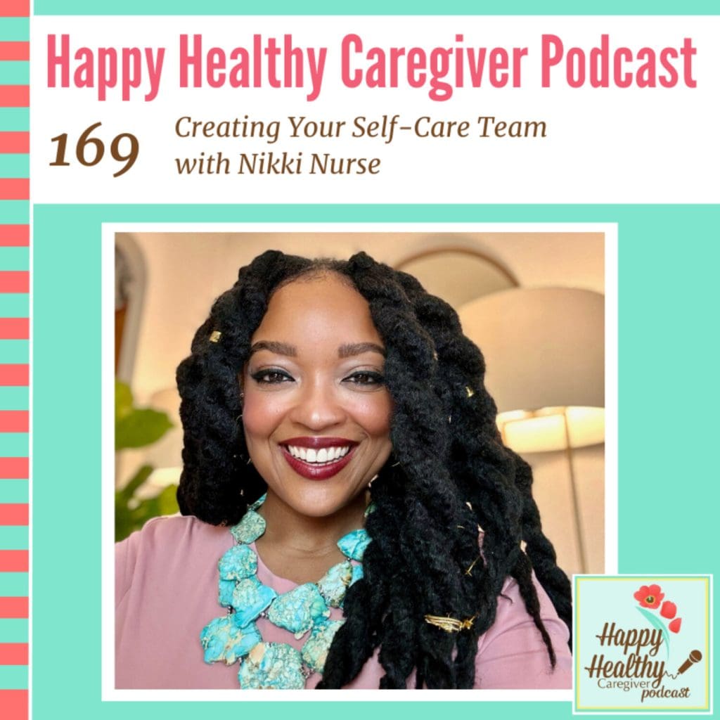 Creating Your Self-Care Team With Nikki Nurse - Caregiver Spotlight &Raquo; Creating Your Self Care Team With Nikki Nurse Caregiver Spotlight