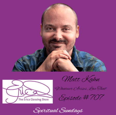 Start Your Iconic Podcast &Raquo; The Erica Glessing Show Spiritual Sundays Matt Kahn