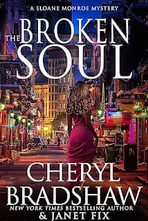 A Review Of The Broken Soul (A Sloane Monroe Mystery) By Cheryl Bradshaw And Janet Fix &Raquo; The Broken Soul 11 30 23