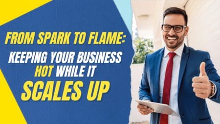 From Spark To Flame: Keeping Your Business Hot While It Scales &Raquo; Keeping Your Business Hot While It