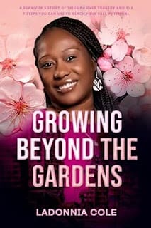 It’s A Book Thing Presents: An Interview With Ladonnia Cole, Author Of Growing Beyond The Gardens &Raquo; Ladonnia Alt Book Cover 12 18 23