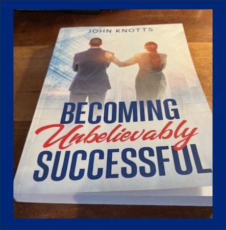 Review: Becoming Unbelievably Successful, By John Knotts &Raquo; Knotts Book E1706197244983