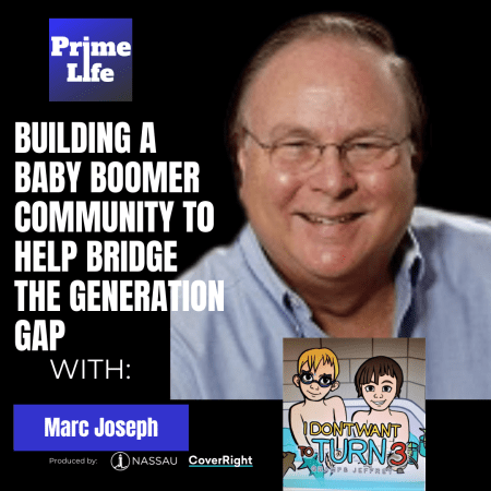 66- Building A Baby Boomer Community To Help Bridge The Generation Gap With Marc Joseph &Raquo; Marc Joseph