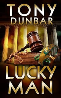 A Review Of Lucky Man (The Tubby Dubonnet Series Book 6) By Tony Dunbar &Raquo; Lucky Man By Tony Dunbar 3 23 24