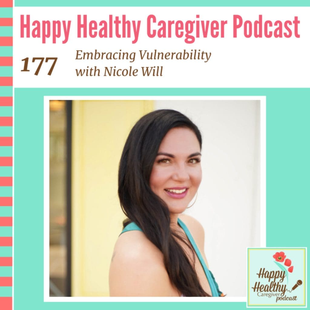 Embracing Vulnerability With Nicole Will - Caregiver Spotlight &Raquo; Embracing Vulnerability With Nicole Will Caregiver Spotlight