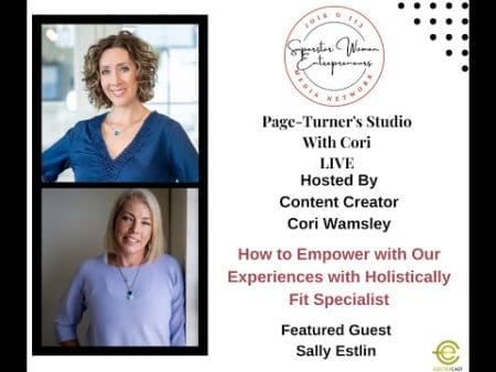 407. How To Empower With Our Experiences With Holistically Fit Specialist Sally Estlin &Raquo; Hqdefault 450