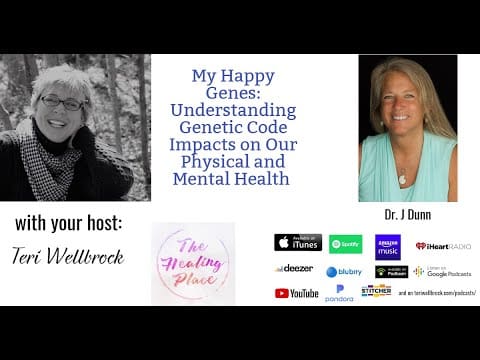 The Healing Place Podcast: Dr. J Dunn - My Happy Genes: Understanding Genetic Code Impacts &Raquo; Hqdefault 8