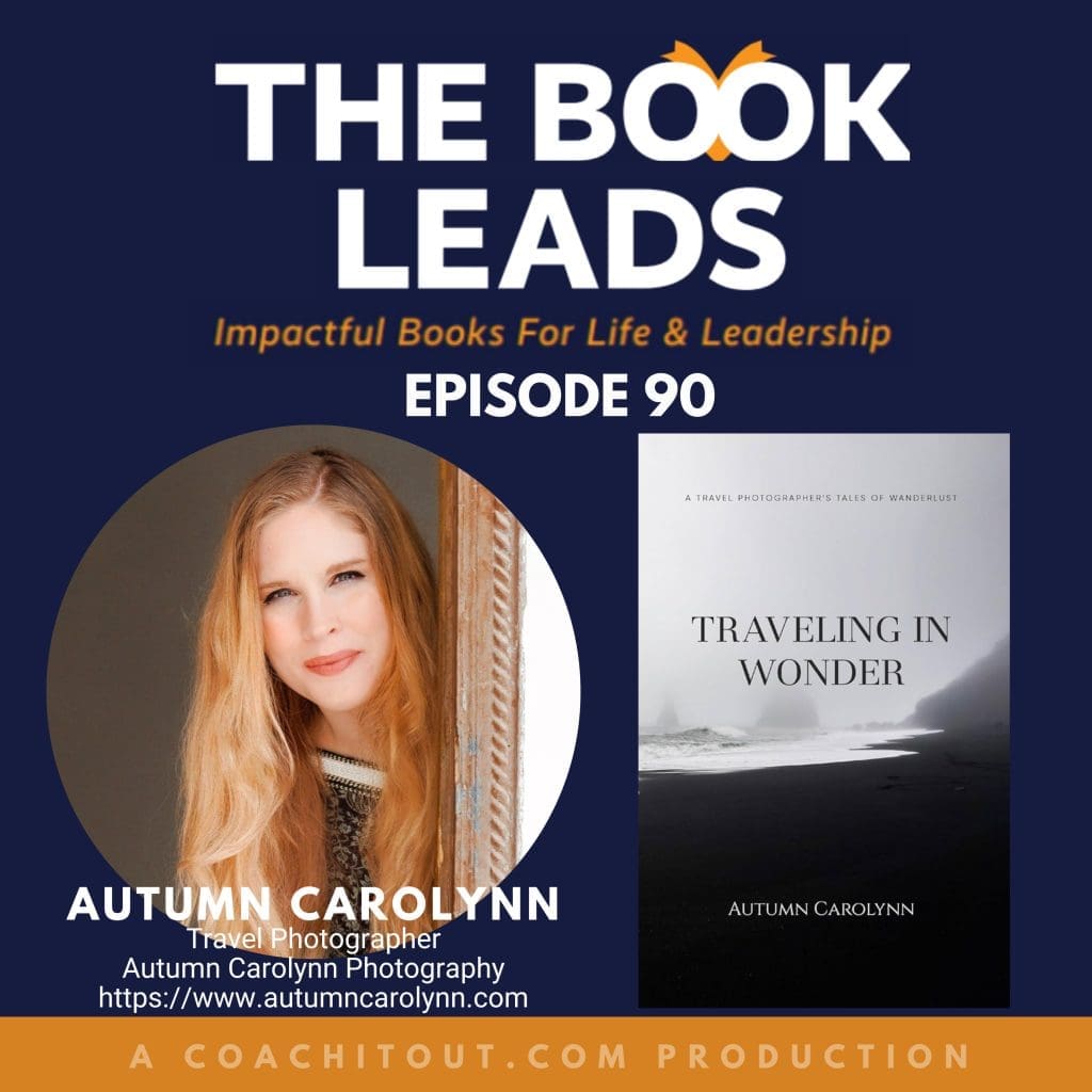 Episode 90: ⁠Autumn Carolynn⁠ &Amp; Her Book, ⁠Traveling In Wonder: A Travel Photographer'S Tales Of Wanderlust⁠ &Raquo; 2174619 1712514431819 346248Fdb379D