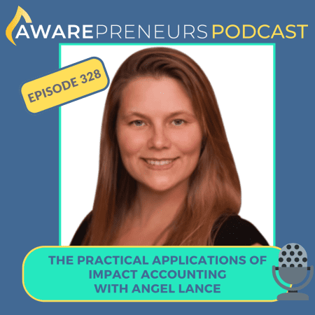 328 | The Practical Applications Of Impact Accounting With Angel Lance &Raquo; 328 Angel Lance