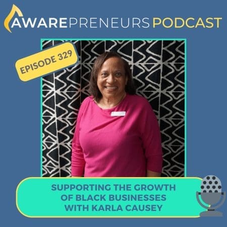 329 | Supporting The Growth Of Black Businesses With Karla Causey &Raquo; 329 Karla Causey