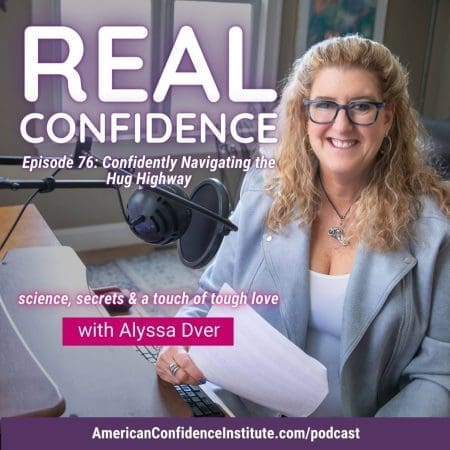 Ep 76: Real Confidence- Confidently Navigating The Hug Highway &Raquo; 5B40127 30C 5416 Abe1 Efe5D4B753Bf Episode74