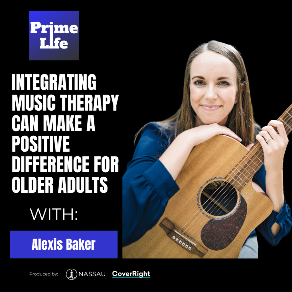74-Integrating Music Therapy Can Make A Positive Difference For Older Adults With Alexis Baker &Raquo; Alexis Baker