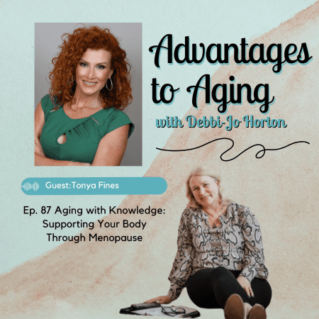 Aging With Knowledge: Supporting Your Body Through Menopause &Raquo; Ep. 87