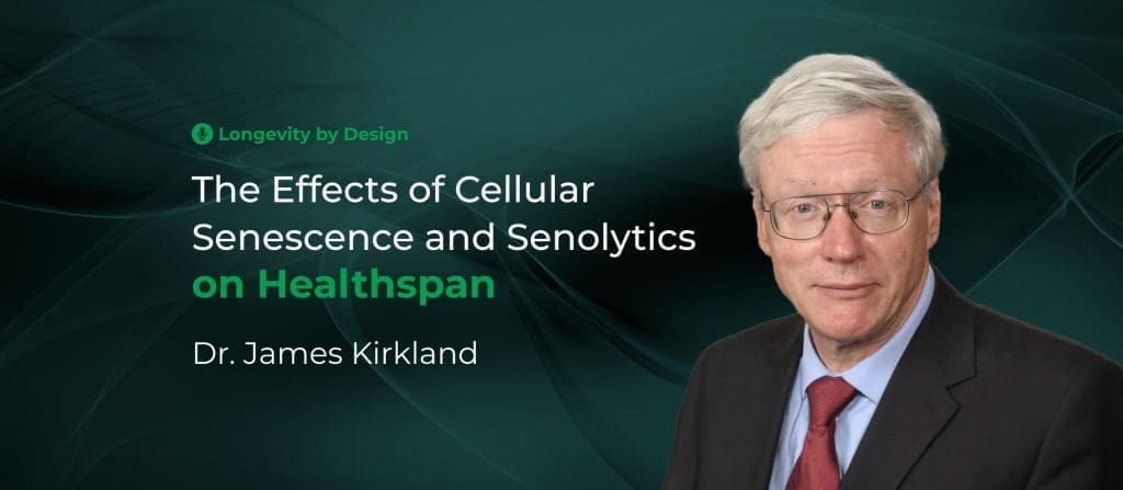 The Effects Of Cellular Senescence And Senolytics On Healthspan With Dr. James Kirkland &Raquo; Header Apr 20 2024 09 30 58 7856 Pm