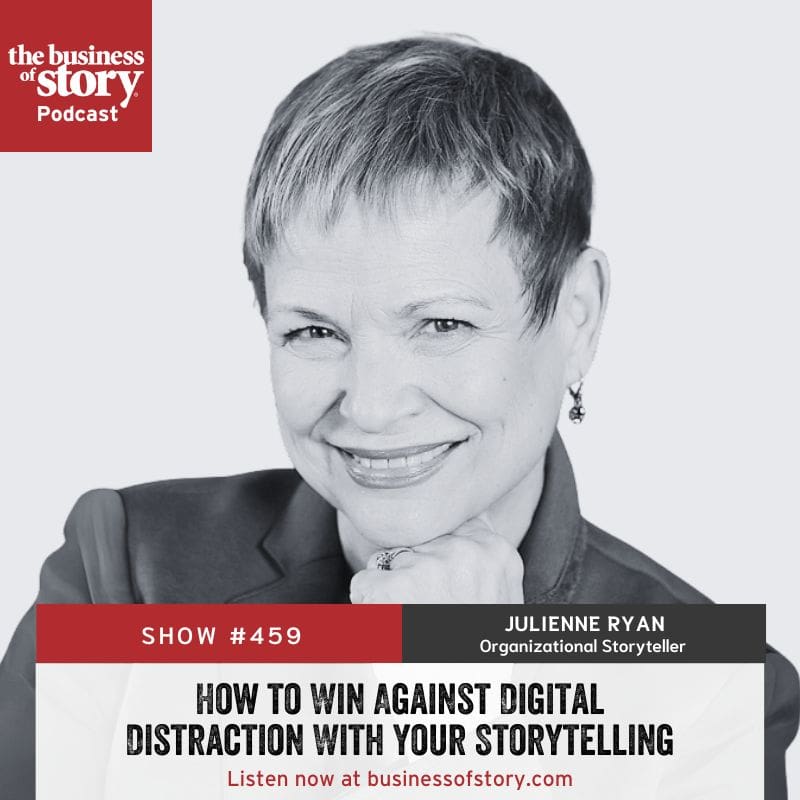 #459: How To Win Against Digital Distraction With Your Storytelling &Raquo; Julienne Ryan Square