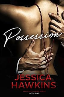 A Review Of Possession (Explicitly Yours Series, Book One) By Jessica Hawkins &Raquo; Possession By Jessica Hawkins 4 11 24