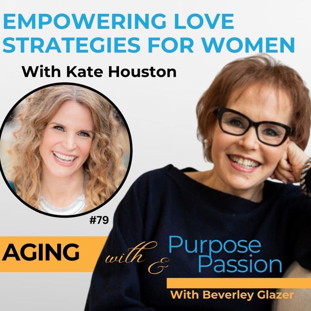 Empowering Love Strategies For Women Over 50 With Kate Houston &Raquo; D4E988F92C5Afd62E39D1761866F49F0