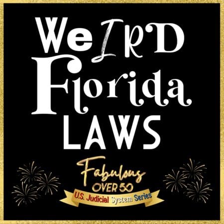 Unbelievable But True - Weird Florida Laws &Raquo; Ep 171 Weird Florida Laws American Judicial System