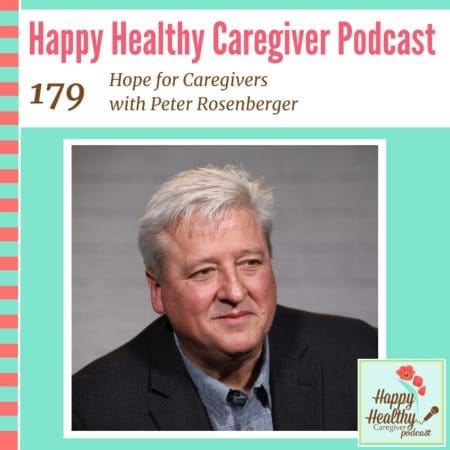 Hope For Caregivers With Peter Rosenberger - Caregiver Spotlight &Raquo; Hope For Caregivers With Peter Rosenberger Caregiver Spotlight