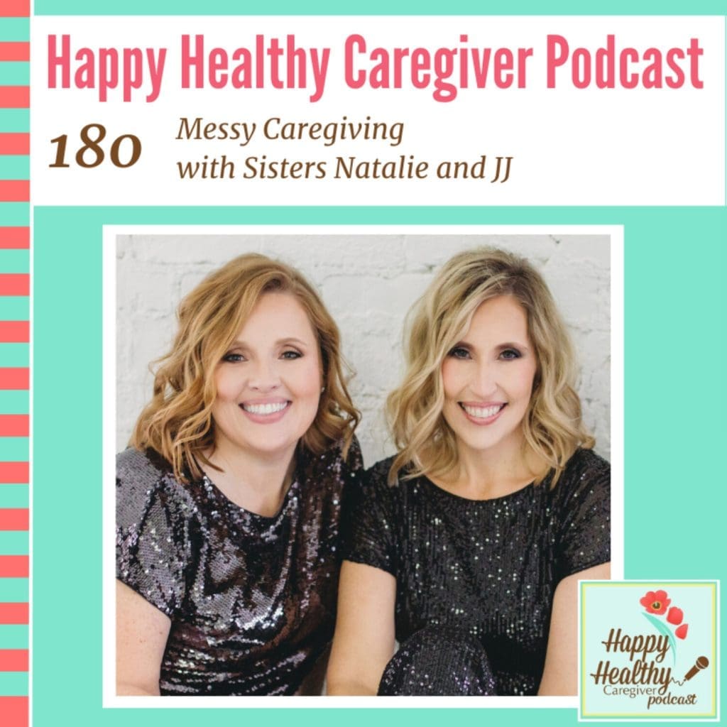 Messy Caregiving With Sisters Natalie And Jj - Caregiver Spotlight &Raquo; Messy Caregiving With Sisters Natalie And Jj Caregiver Spotlight