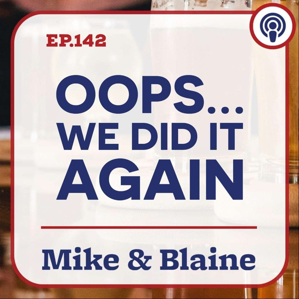 Ep 142: “Oops… We Did It Again” Mike &Amp; Blaine &Raquo; 1E8A8Kumqenuaeexsjyllnyd5Qt2