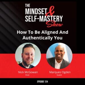 How To Be Aligned And Authentically You &Raquo; Ep.124 Marques Ogden Episode 300X300 1