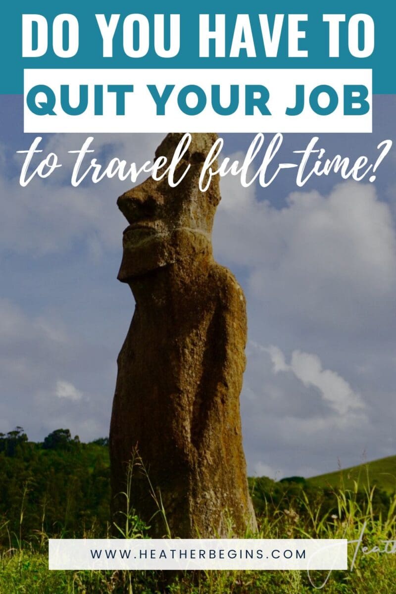 Do You Have To Quit Your Job To Travel Full-Time? &Raquo; Pinterest Template Road Trip Travel