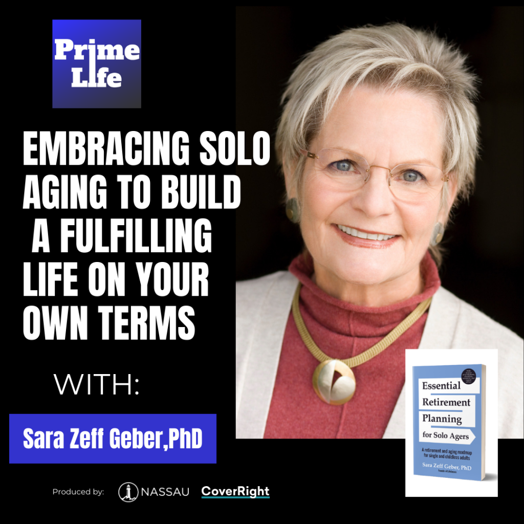 82- Embracing Solo Aging To Build A Fulfilling Life On Your Own Terms With Sara Zeff Geber, Phd &Raquo; Sara Zeff Geber