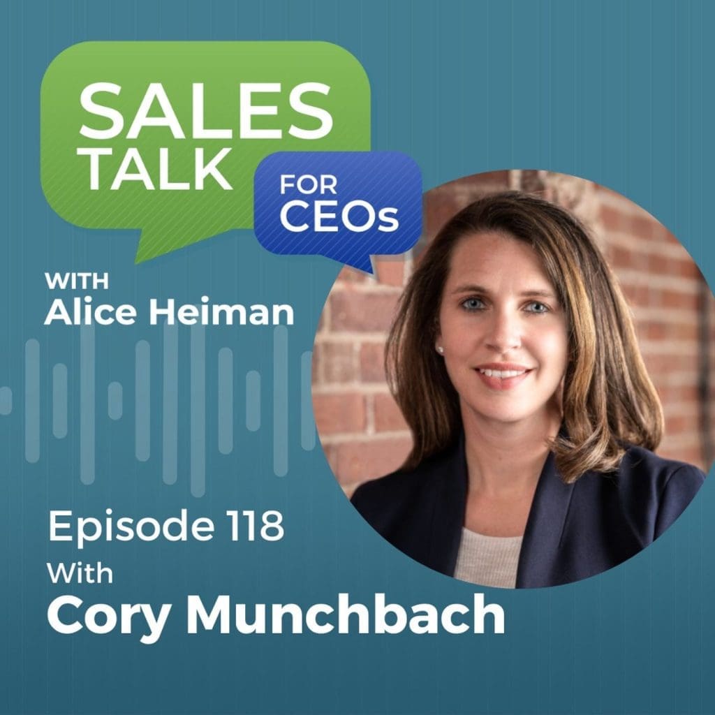 Leading With Empathy: How Cory Munchbach’s Journey From Analyst To Ceo Shapes Her Leadership Today &Raquo; Copy Of Podcast Thumbnail Sales Talk For Ceos 1