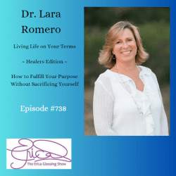 The Erica Glessing Show #741 Feat. Sonya Lee &Quot;Intuitively Guided Healing&Quot; &Raquo; Dr Lara Romero Living Life 73892Kqa