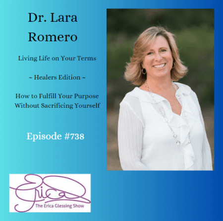 The Erica Glessing Show Feat. Dr. Lara Romero &Quot;Living Life On Your Terms&Quot; &Raquo; Dr Lara Romero Living Life 73892Kqa