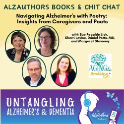 Life After Loss: Sue Fagalde Lick'S Journey After Caregiving &Raquo; Navigating Alzheimers With Poetry Insights From Caregivers And Poets