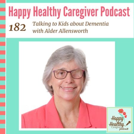 Talking To Kids About Dementia With Alder Allensworth - Caregiver Spotlight &Raquo; Talking To Kids About Dementia With Alder Allensworth Caregiver Spotlight