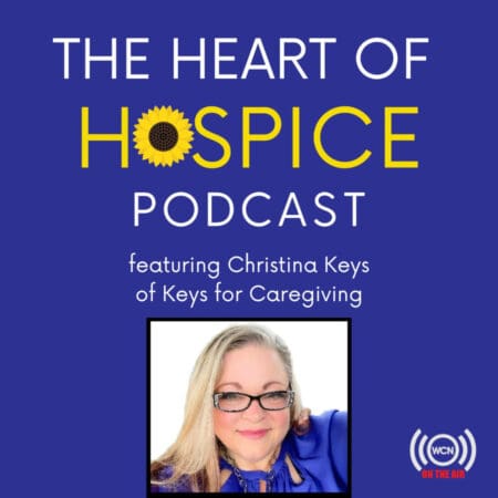 What It Really Takes To Be A Hospice Caregiver &Raquo; The Raw Truth About Being A Hospice Caregiver With Christina Keys