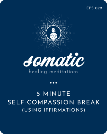 5 Minute Self-Compassion Break (Using Iffirmations) &Raquo; 5Minuteselfcompassionbreak28Usingiffirmations29