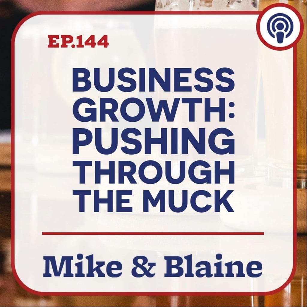 Business Growth: “Pushing Through The Muck” On Mike &Amp; Blaine &Raquo; 95Ai75Ze82Jdkbvtma08M2Cb5Bst