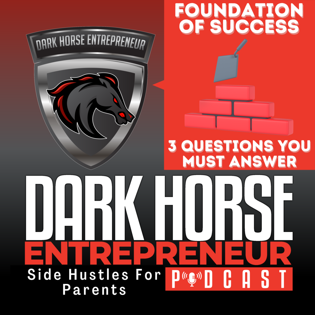 Ep 474 The Foundation Of Success: Three Questions Every Entrepreneur Must Answer &Raquo; Ep 474 The Foundation Of Success Three Questions Every Entrepreneur Must Answer
