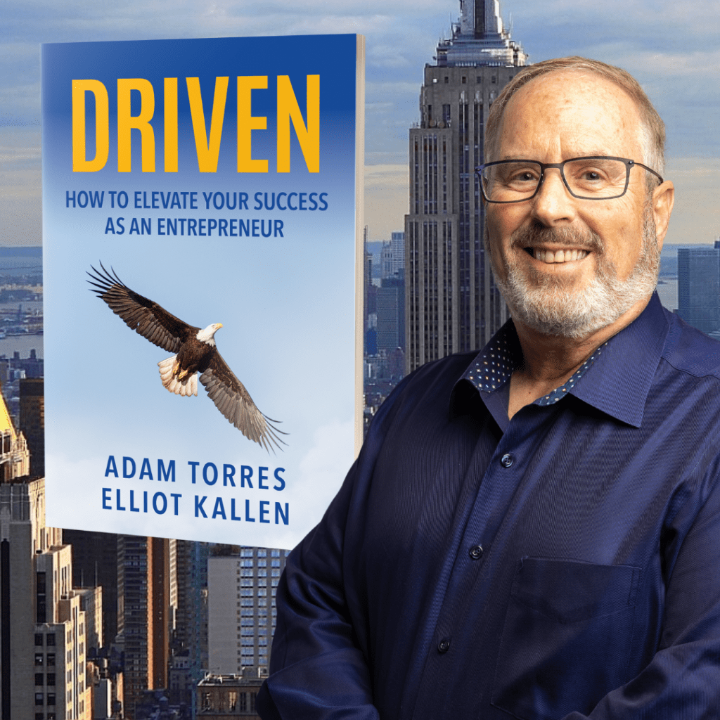 Elliot Kallen'S Latest Bestseller, Driven: How To Elevate Your Success As An Entrepreneur