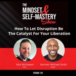 How To Let Disruption Be The Catalyst For Your Liberation &Raquo; Ep.129 Karmen Michael Smith Episode 300X300 1