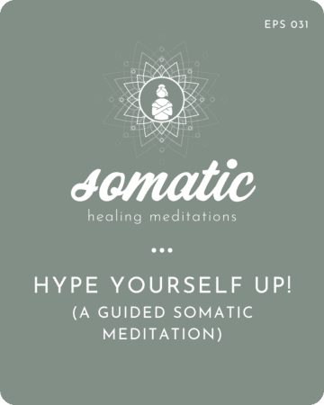 Hype Yourself Up! (A Guided Somatic Meditation) &Raquo; Hypeyourselfup28Aguidedsomaticmeditation29