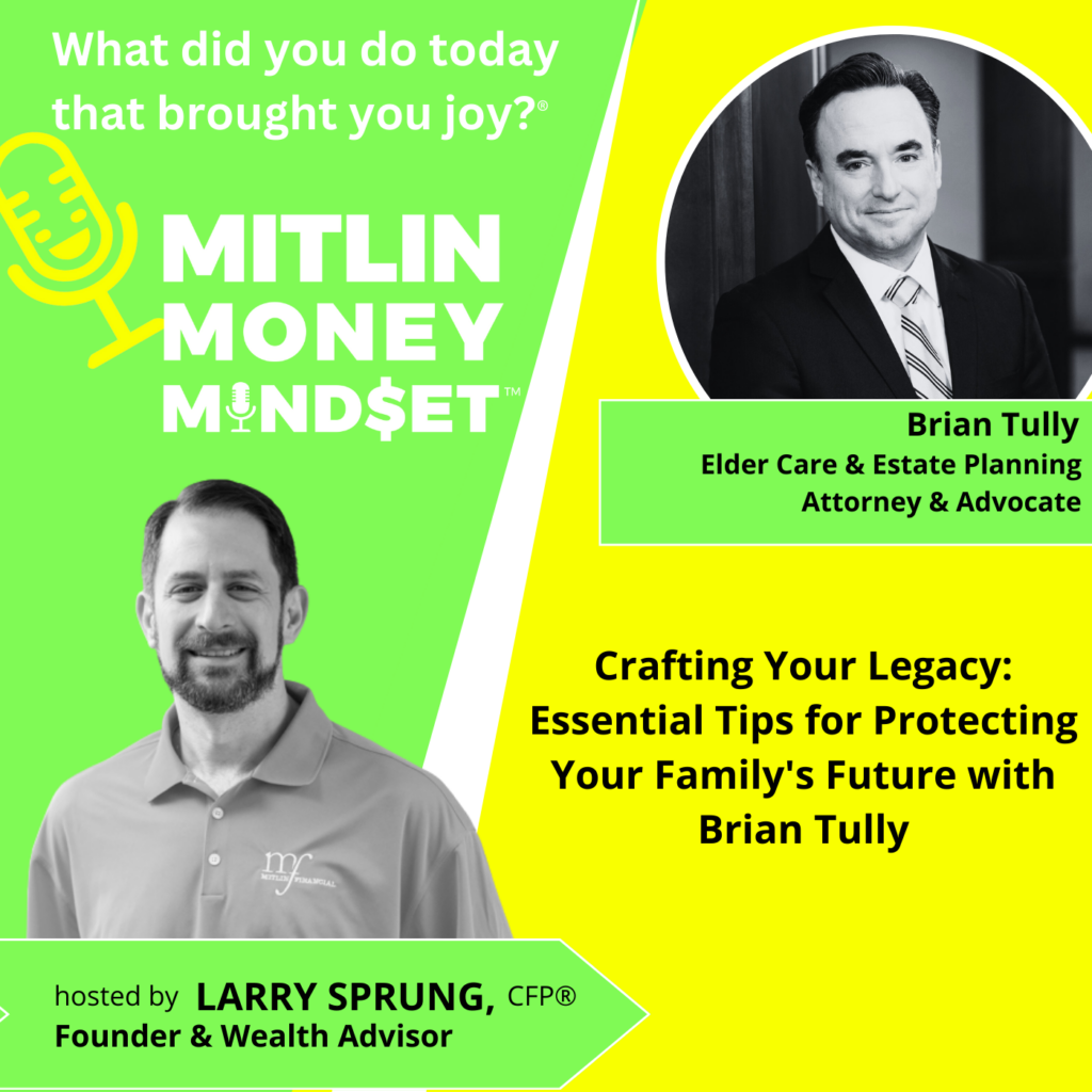 Crafting Your Legacy: Essential Tips For Protecting Your Family'S Future With Brian Tully, Episode #191 &Raquo; Mmm 191 Corrected Image
