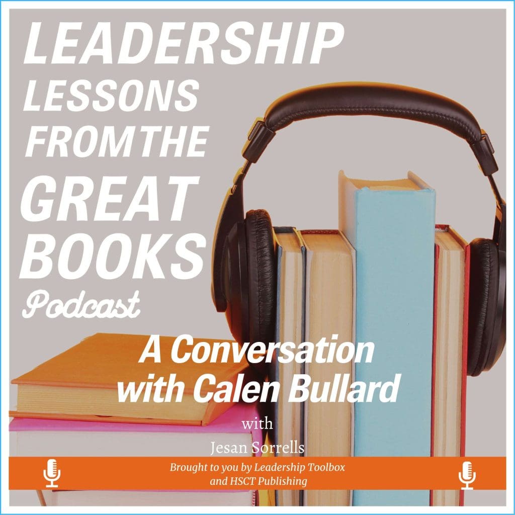 Leadership Lessons From The Great Books - (Bonus) - A Conversation With Calen Bullard &Raquo; Mthmny5Qcgc