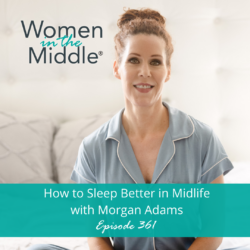 Ep #363: The Art Of Chilling Out For Women In Midlife With Angela D. Coleman. &Raquo; Podcast 361 Sleep Morganadams
